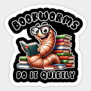 Bookworms Do it Quietly Funny Book Pun for Readers and Book Lovers Sticker